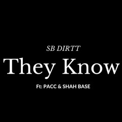 They Know Ft (PACC & Shah Base) Prod By: CMBeats