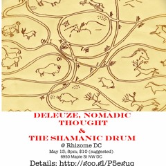 Deleuze, Nomadic Thought, & the Shamanic Drum ©℗ Gomez & Zook