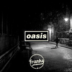 Oasis - Dont Look Back In Anger (Franky Fast Hands Remix)