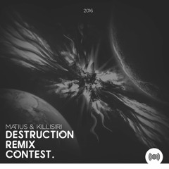 Matius & KilliSiri - Destruction (Fiuu x Fiuu Remix)[FREE]