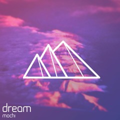 Mochi - Dream