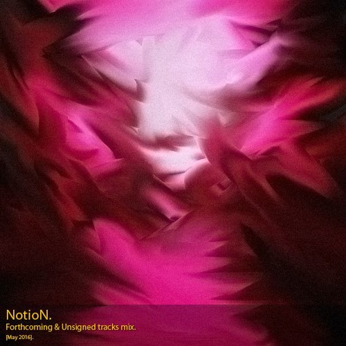 Forthcoming & Unsigned tracks mix [May 2016]