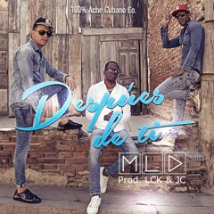 Despues de ti (Remix)- M.L.A