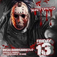RuntDawg "WUSALLDANOISABOUT"
