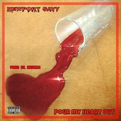 Newport Savy- Pour my heart out