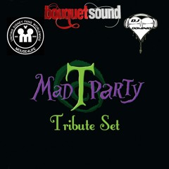 Mad Tea Party Tribute Set - DJ Dominiq (Bouquet Sound)