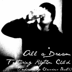 All a Dream - Kasey (Featuring Rhythm Child)(Produced by Classixs Beats)
