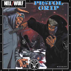 Nell Ft Xavierwulf - Pistol Grip