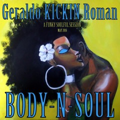 Geraldo.Kickin.Roman - Body N Soul