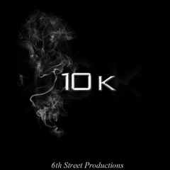 10K - 6th Street Productions (JimCity, Zeek The Freak, Mav Mic, GM)