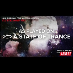 Jase Thirlwall feat. Victoria Shersick - I'll Still Have You [ASOT763]