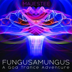 Majestee -  Fungusamungus [Full On Goa Trance Mix 2016]