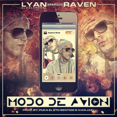 Lyan El Palabreal Ft Raven - Modo De Avion (Prod. By Puka & Ivan Jael )