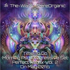 ૐ Time To Go ૐ - Morning Psy Progressive Set, Perfect Remix Vol. 2 on May, 2016
