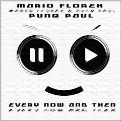 Mario Florek & Punq Paul - Every Now And Then (Radio Mix)