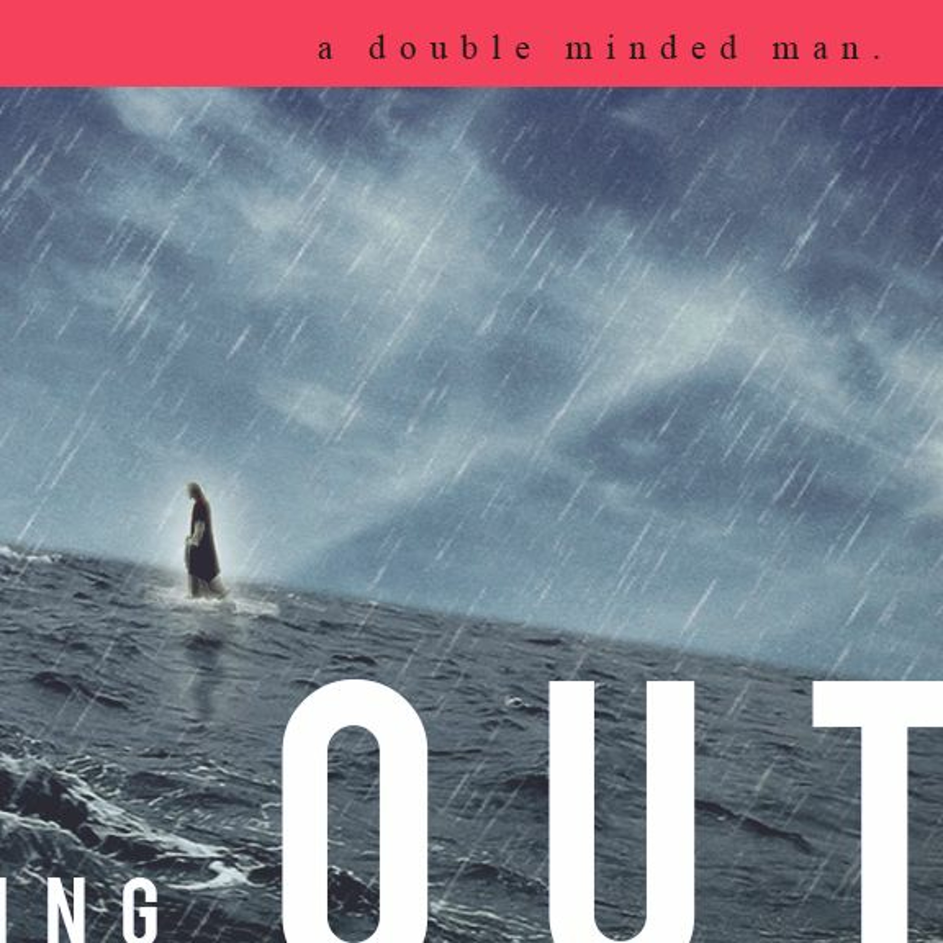 Stepping Out: A Double Minded Man (Part 2 - Mark 6:14-29) | Chris - Sunday May 15th 2016 episode artwork