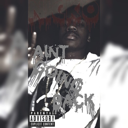 Nicko - Aint Going Back