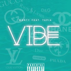Monty - Vibe Ft Tapia Prod. Polo Boy