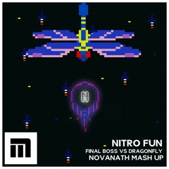 Nitro Fun - Final Boss vs Dragonfly (Novanath Mashup)