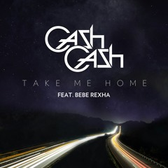 Cash Cash feat. Bebe Rexha  - Take me home  (Errorbee Remix)