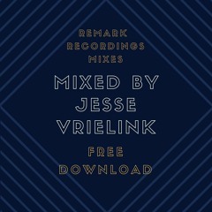Remark Recordings Guestmix 4 Mixed by Jesse Vrielink