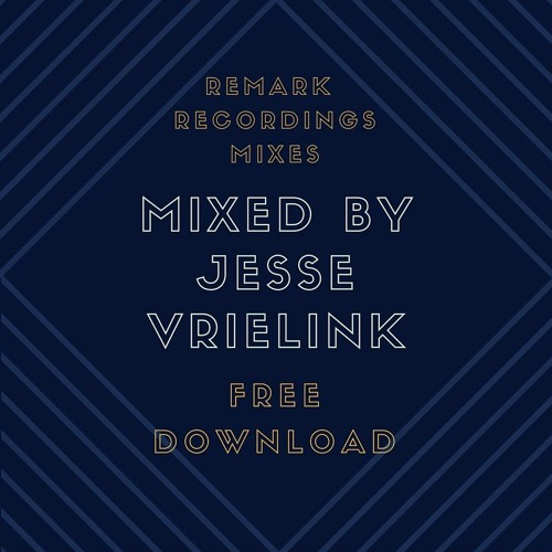 Remark Recordings Guestmix 4 Mixed by Jesse Vrielink