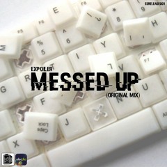 Expoiler - Messed Up (Original Mix) "FREE DOWNLOAD"