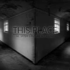 This Place - ft. Future Not Found (Original Mix) - [Supported by Orkestrated]