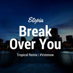 Draper - Break Over You(Etopia Remix)[ft. Prides]
