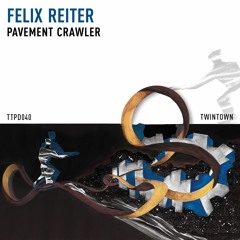 Felix Reiter - Pavement Crawler (Walking Home Mix By Baba Sikander)