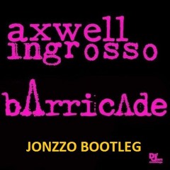 Axwell - Barricade (Jonzzo Bootleg)