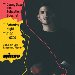 Rinse FM Podcast - Danny Daze w/ Sebastian Bouchet - 14th May 2016