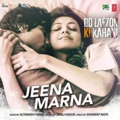 Jeena Marna (Do Lafzon Ki Kahani)