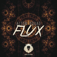 Alton Squad- • F L U X • (Original Mix) [Buy=Free Download]