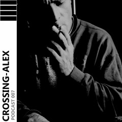 CROSSING - ALEX PODCAST 007 - Hagen Richter