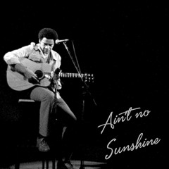 Ain't No Sunshine (BaQ Remix)