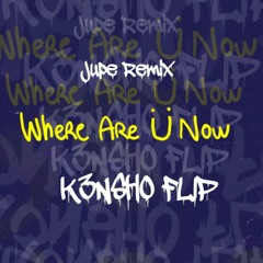 WHERE RÜ NOW (JÜPE Remix) (K3NSHO FLIP)