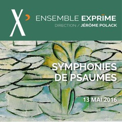 Symphonies de psaumes - Concert du 13 mai 2016 -  Enregistrement Live