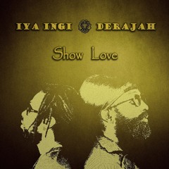 Iya Ingi feat. Derajah - Show Love [Kin Riddimz & Iya Ingi Music 2016]