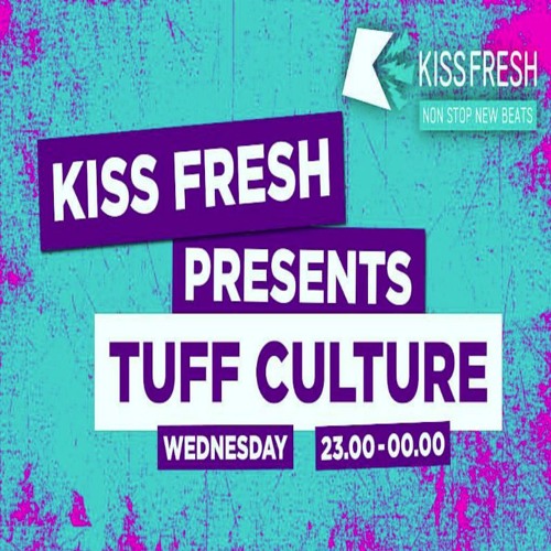 Stream Kiss Fresh Presents TuffCulture *Track List in Description* by