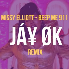 Missy Elliott - Beep Me 911 (JAY OK Remix)