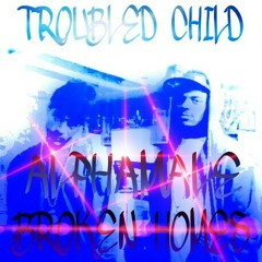 Troubled Child-(Produced by ALPHAMALE)