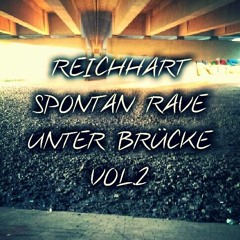 REICHHART Spontan Rave - Unter Brücke Vol.2 14.05.16 [LIVE REC]