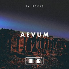 Mousikē 06 | "Aevum" by Baris