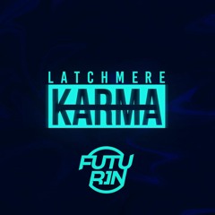 [Future House] Latchmere - Karma (Original Mix) [Futurin Exclusive]