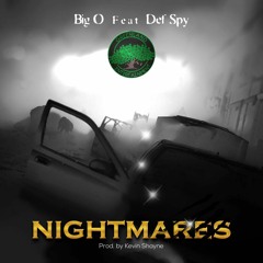 Big O Feat. Def Spy - Nightmares (prod. By Kevin Shayne)