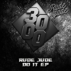 Rude Jude - Do It [Classic Mix] [Free Download]