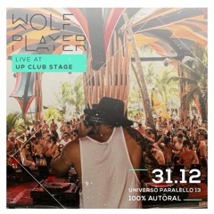 Wolf Player LIVE At Universo Paralello @ Up Club Stage