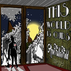 This World Is Ours