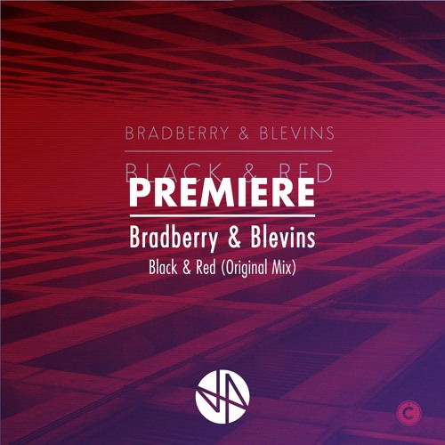 Premiere: Bradberry & Blevins - Black & Red (Original Mix)